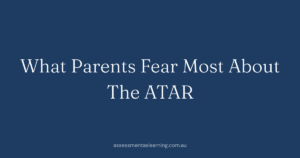 The ATAR Demystified: What Parents Fear Most About University Entry…